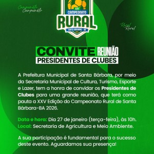 Convite | Reunião - Presidentes de Clubes. XXV Campeonato Rural de Santa Bárbara-BA 2026