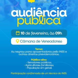 Audiência Pública - Tema: As regras para aposentadoria pelo INSS e outros direitos previdenciários.